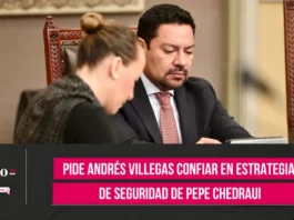 Pide Andrés Villegas confiar en estrategia de seguridad de Pepe Chedraui