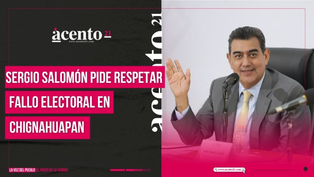 Pide Sergio Salomón a habitantes de Chignahuapan aceptar determinaciones de autoridades electorales