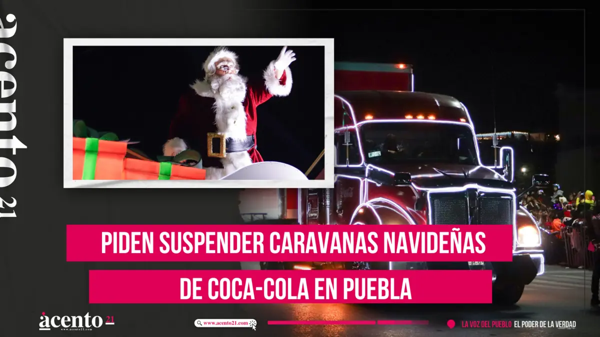 Piden suspender caravanas navideñas de Coca-Cola en Puebla