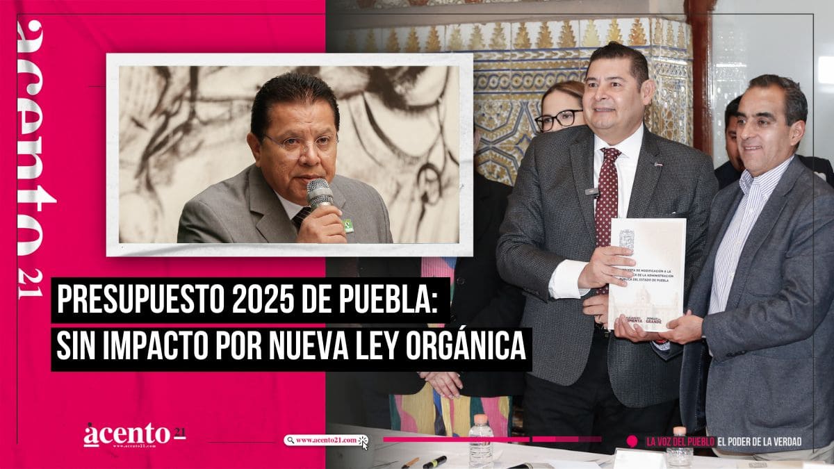 Presupuesto de Puebla para 2025 no será afectado por nueva Ley Orgánica de Armenta