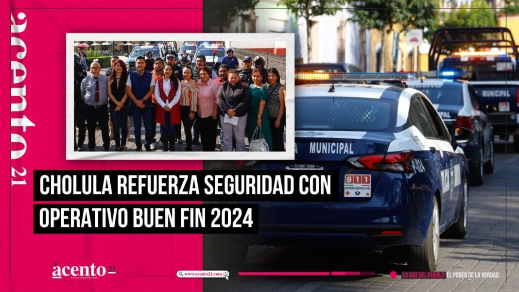 San Pedro Cholula despliega operativo Buen Fin 2024