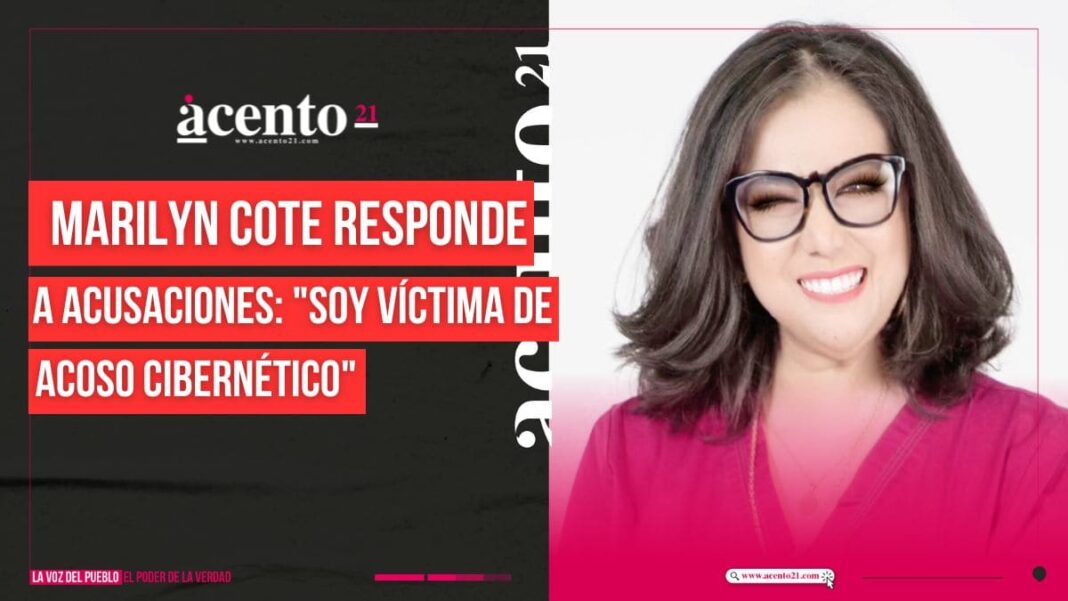 “Soy víctima de acoso cibernético” Marilyn Cote se defiende