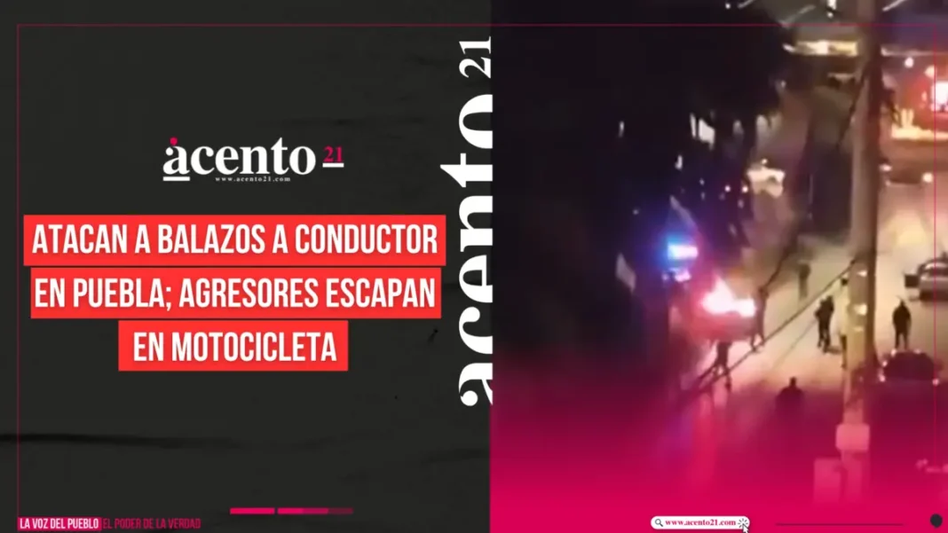 Atacan a balazos a conductor en Puebla; agresores escapan en motocicleta