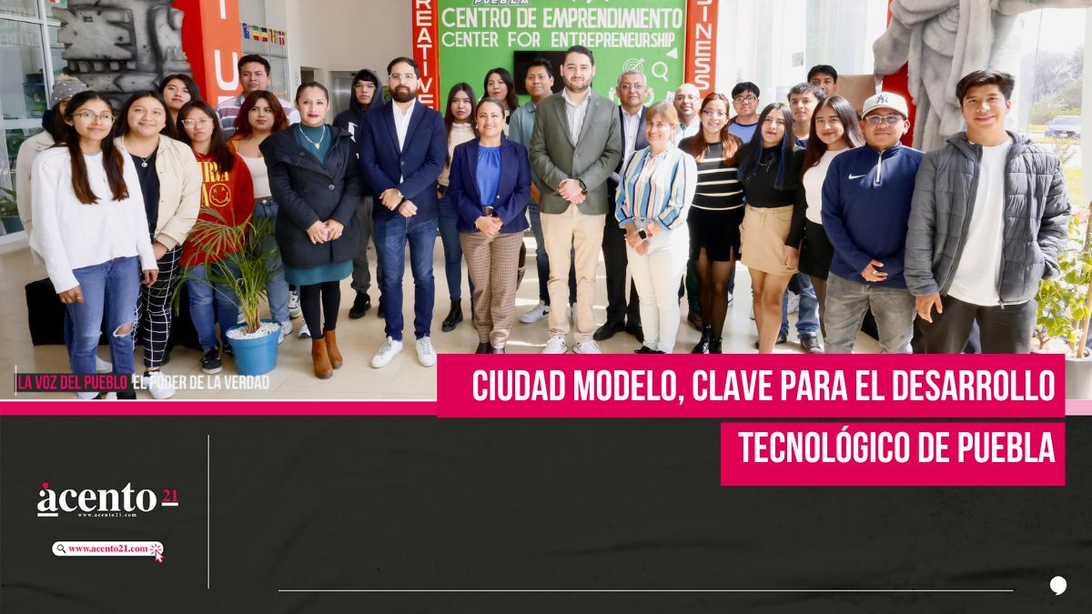 Ciudad Modelo, clave para el desarrollo tecnológico de Puebla