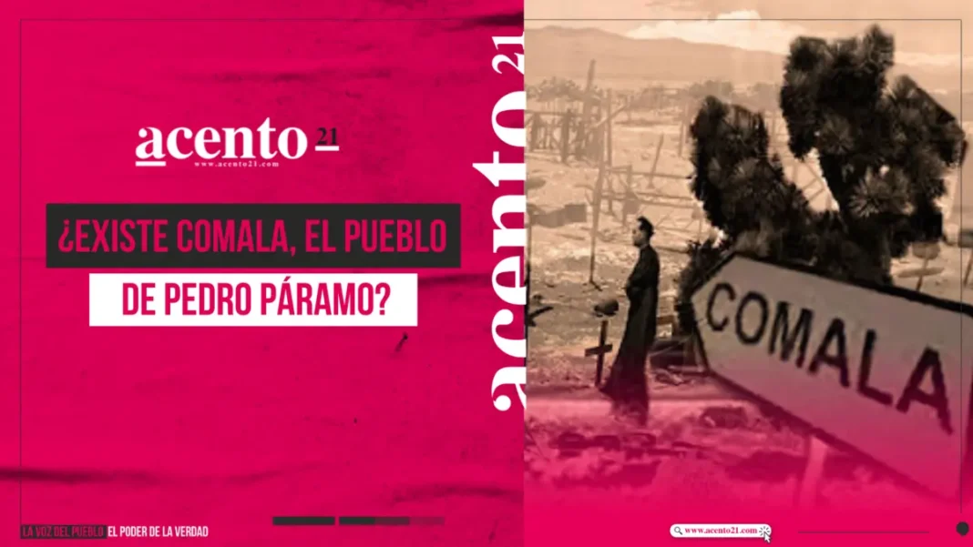 ¿Existe Comala, el pueblo de Pedro Páramo?