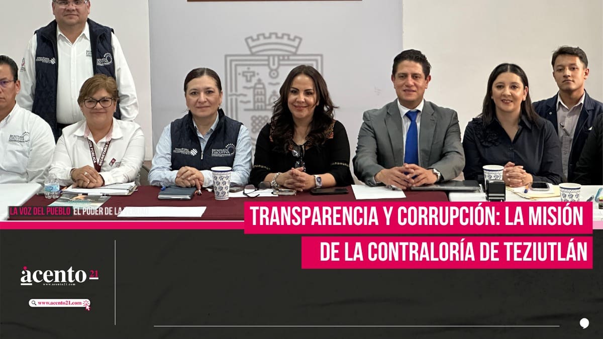 Transparencia y corrupción: la misión de la Contraloría de Teziutlán