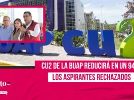 CU2 de la BUAP reducirá en un 94% los aspirantes rechazados