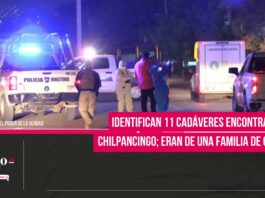 Identifican 11 cadáveres encontrados en Chilpancingo; eran de una familia de Chilapa