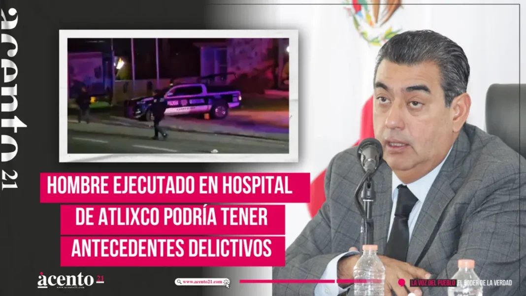 Hombre ejecutado en hospital de Atlixco podría tener antecedentes delictivos