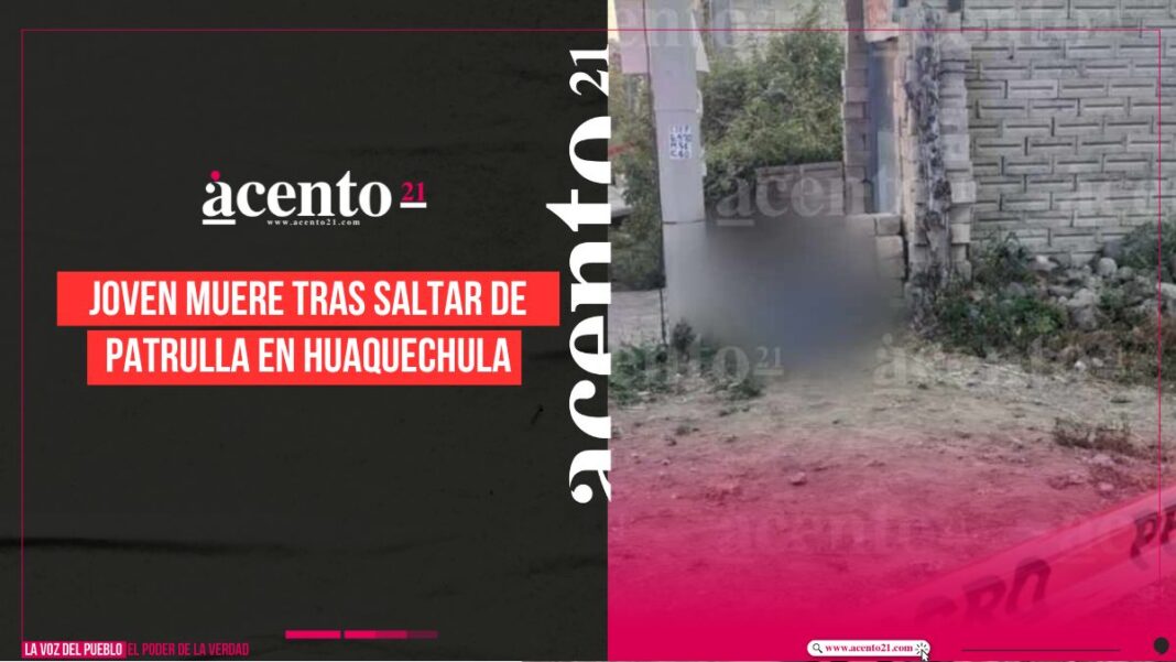 Joven muere tras saltar de patrulla en Huaquechula