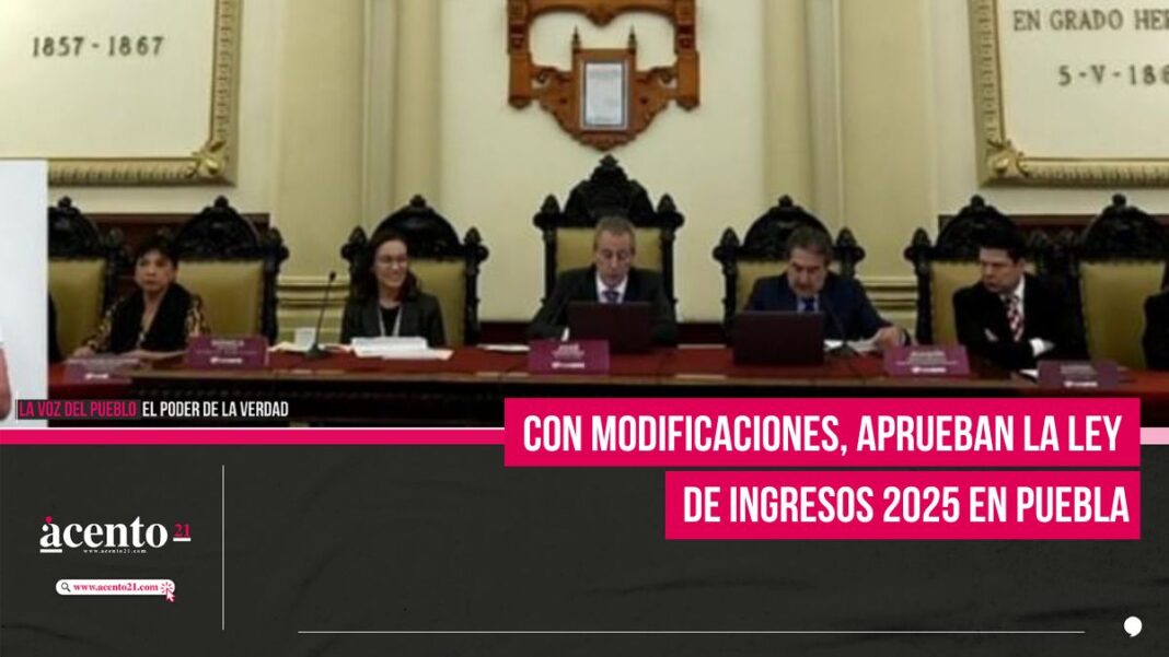 Con modificaciones, aprueban la Ley de Ingresos 2025 en Puebla