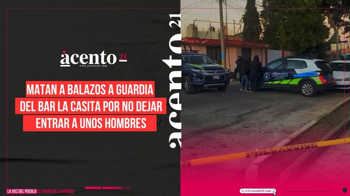 Matan a balazos a guardia del bar La Casita por no dejar entrar a unos hombres