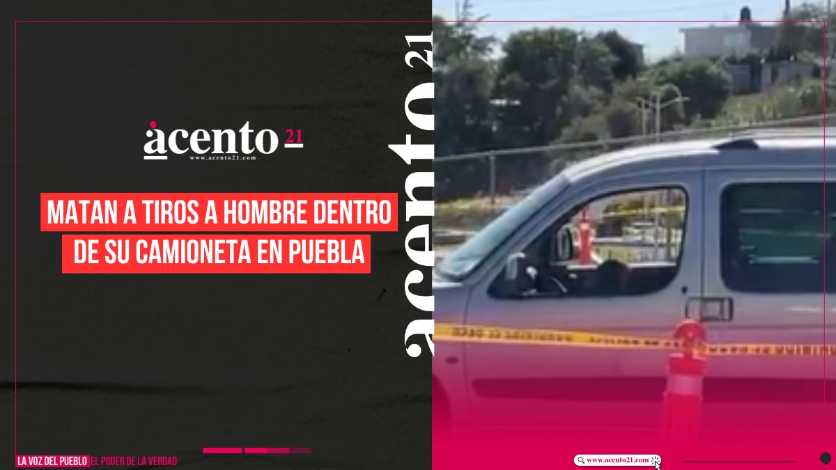 Matan a tiros a hombre dentro de su camioneta en Puebla