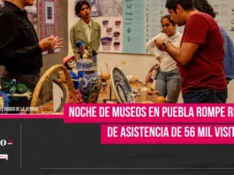 Noche de Museos en Puebla rompe récord de asistencia de 56 mil visitantes