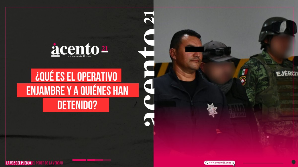 ¿Qué es el Operativo Enjambre y a quiénes han detenido?