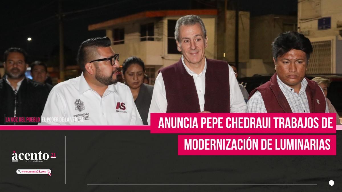 Anuncia Pepe Chedraui trabajos de modernización de luminarias en el municipio