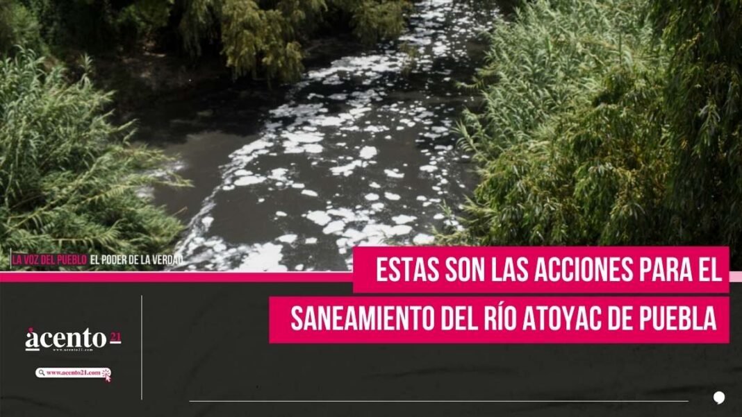 Estas son las acciones para el saneamiento del Río Atoyac de Puebla