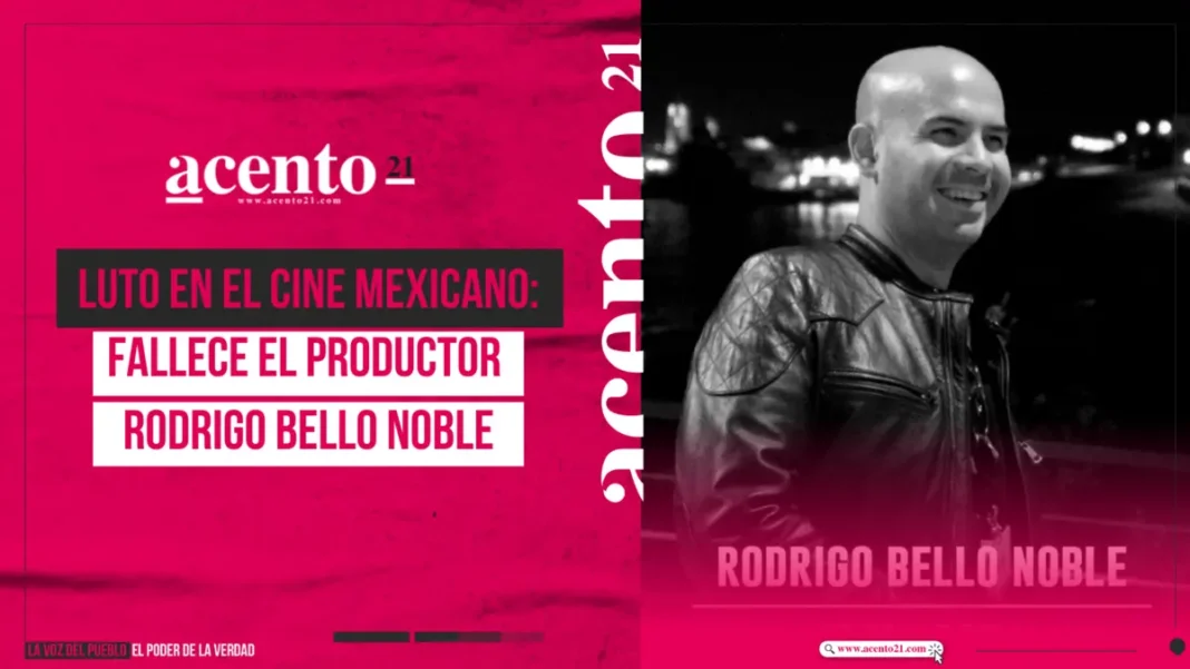 Luto en el cine mexicano: Fallece el productor Rodrigo Bello Noble