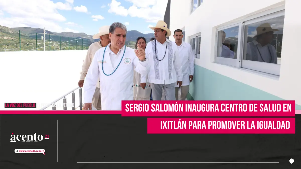 Sergio Salomón inaugura Centro de Salud en Ixitlán para promover la igualdad