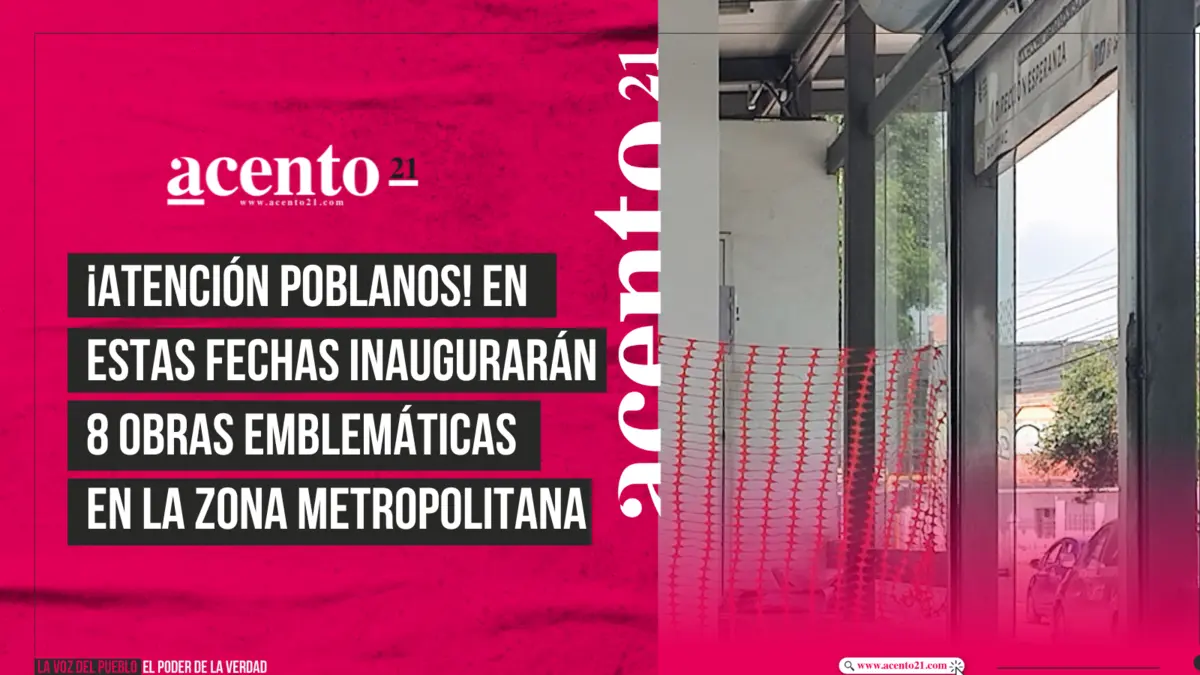 ¡Atención poblanos! En estas fechas inaugurarán 8 obras emblemáticas en la zona metropolitana