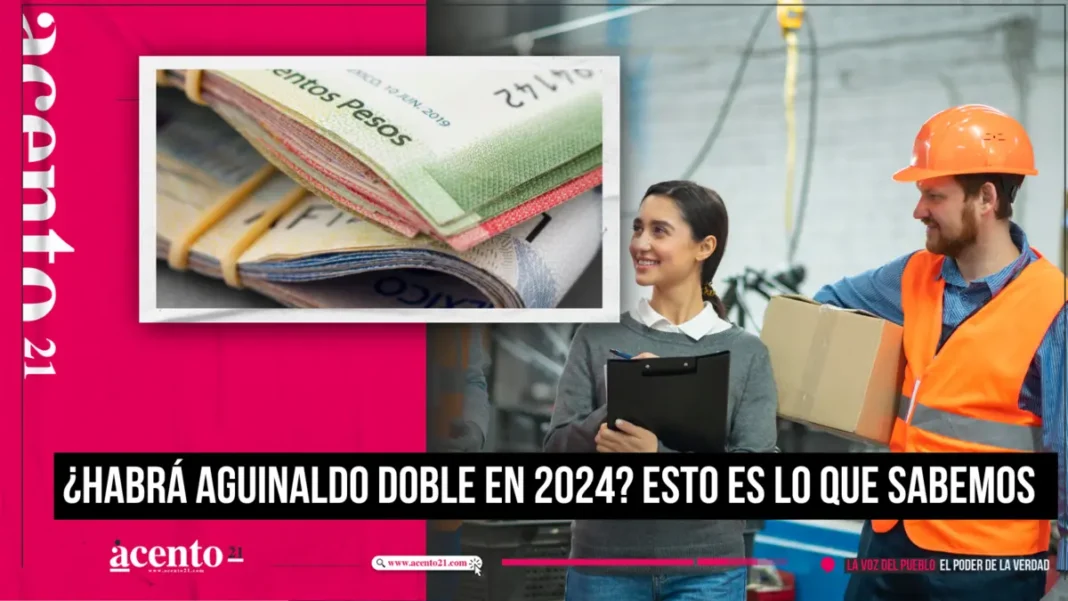 ¿Habrá aguinaldo doble en 2024 Esto es lo que sabemos