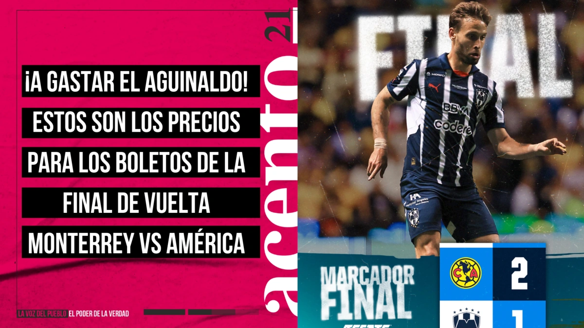 ¡A gastar el aguinaldo! Estos son los precios para los boletos de la Final de vuelta Monterrey vs América