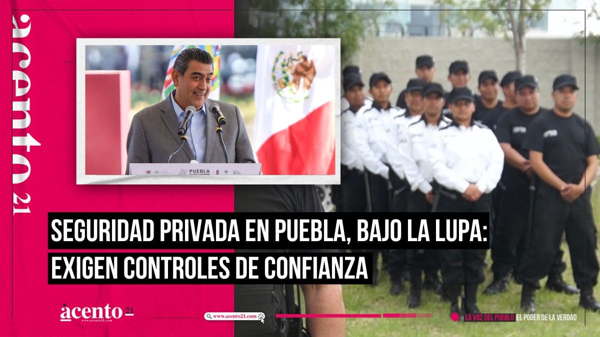 Avanza reforma para que empresas de seguridad privada en Puebla apliquen controles de confianza