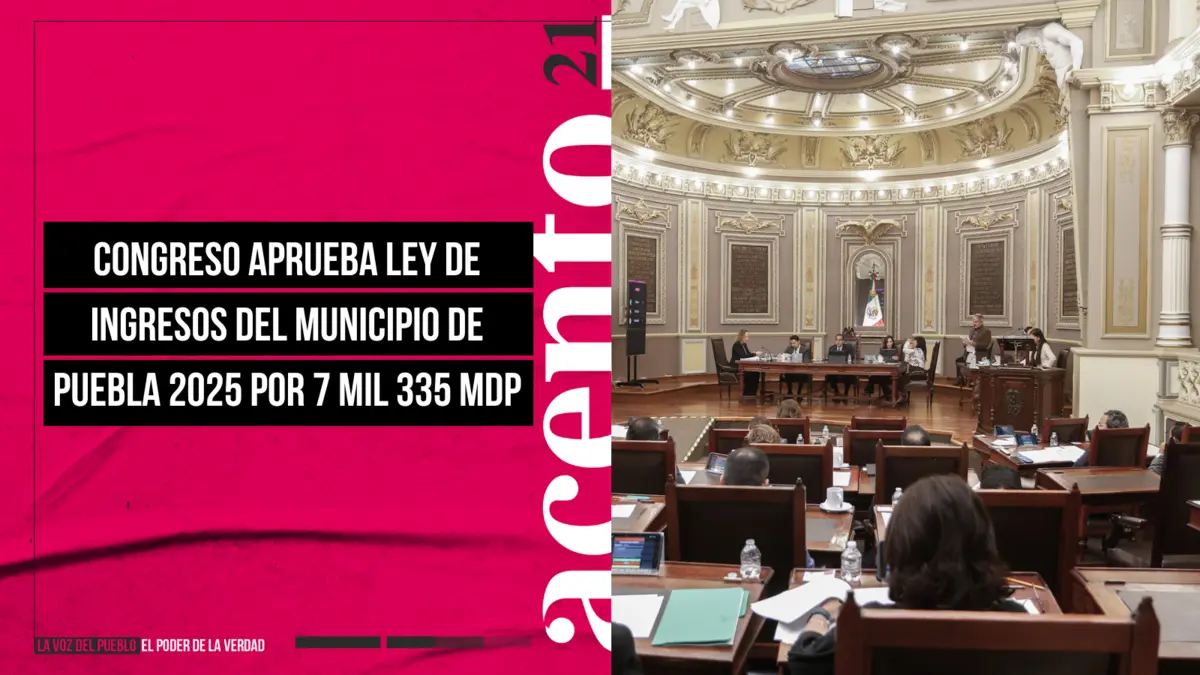 Congreso aprueba Ley de Ingresos del Municipio de Puebla 2025 por 7 mil 335 mdp