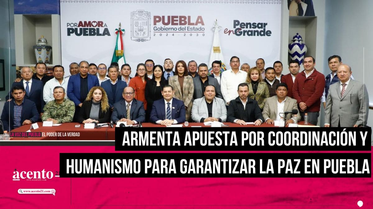 Coordinación y humanismo para mantener la gobernabilidad y seguridad de Puebla Alejandro Armenta