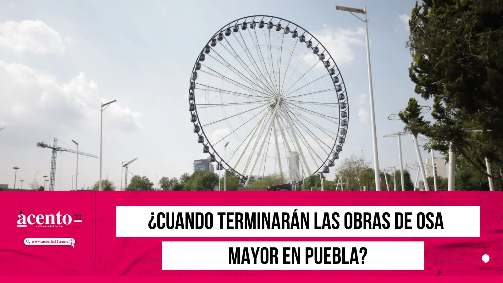 ¿Cuándo terminarán las obras de Osa Mayor en Puebla?