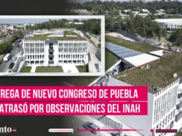 Entrega de nuevo Congreso de Puebla se atrasó por observaciones del INAH