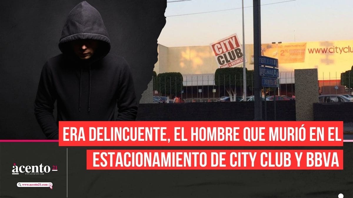 Era delincuente, el hombre que murió en el estacionamiento de City Club y BBVA