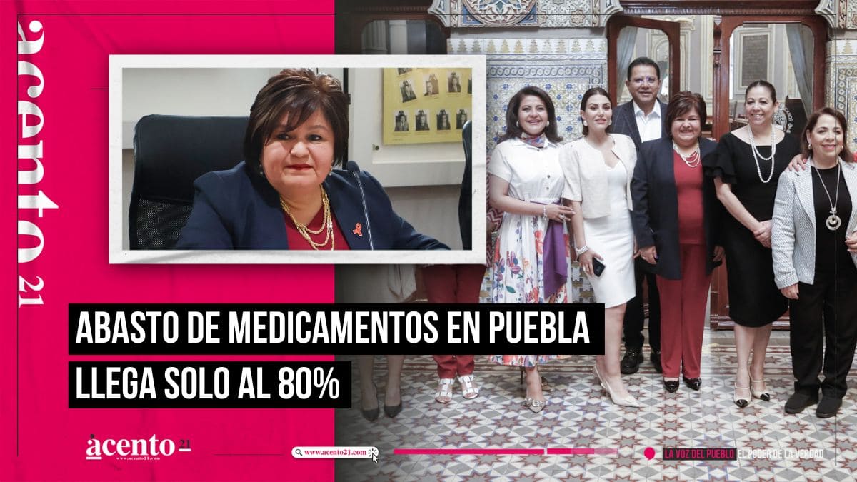 Gobierno de México, sólo ha garantizado el 80% de abasto de medicamentos en Puebla