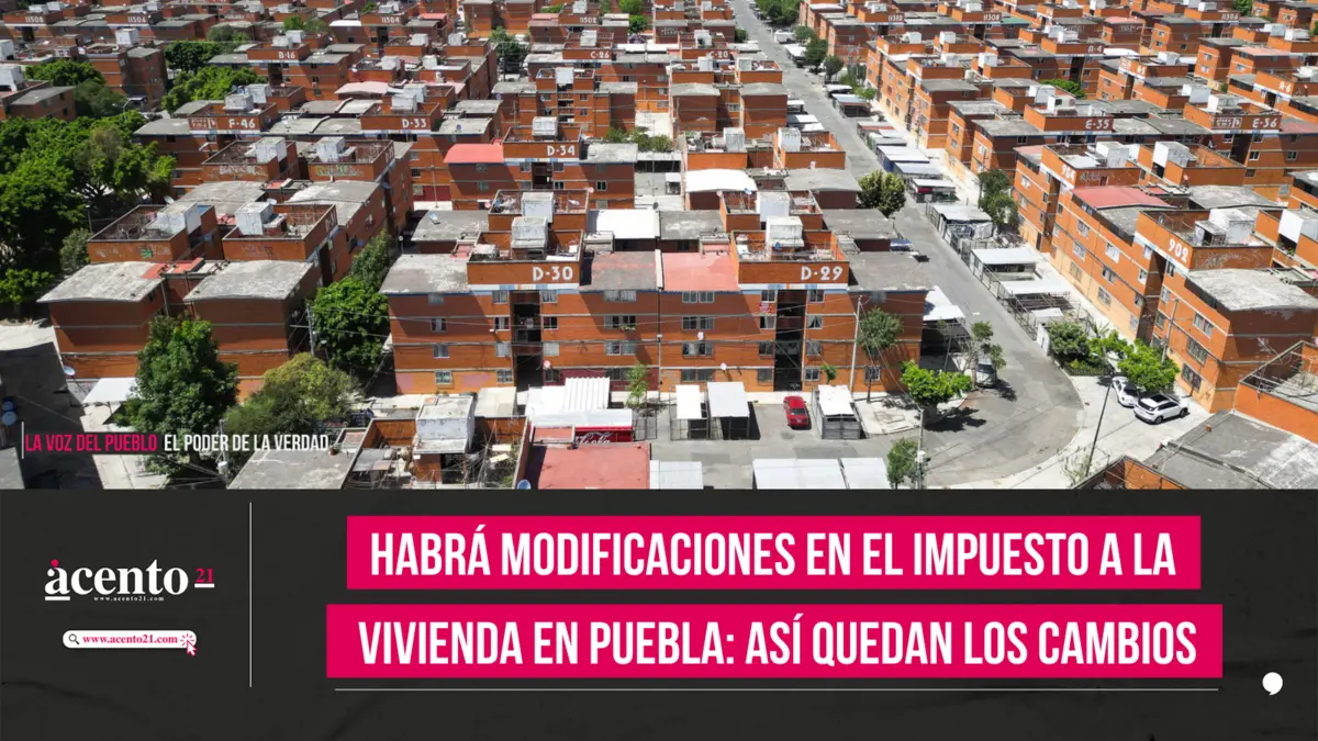 Habrá modificaciones en el impuesto a la Vivienda en Puebla así quedan los cambios