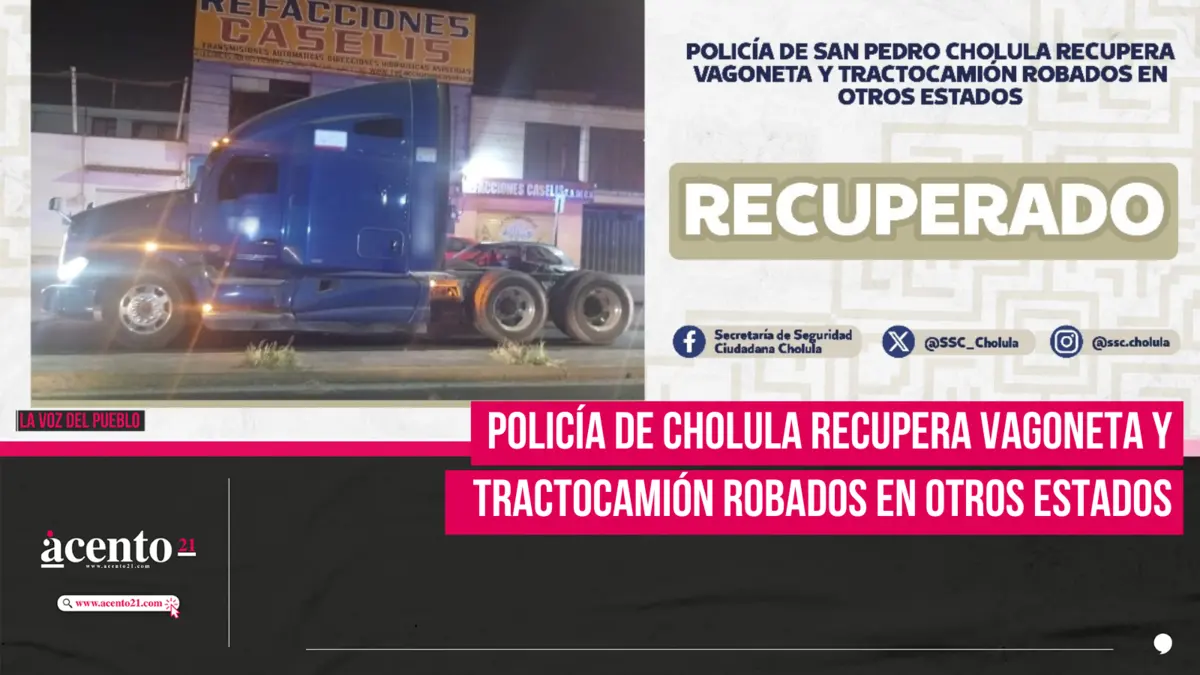 Policías de San Pedro Cholula recupera vagoneta y tractocamión robados