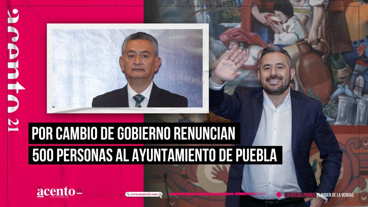 Por cambio de gobierno renuncian 500 personas al Ayuntamiento de Puebla