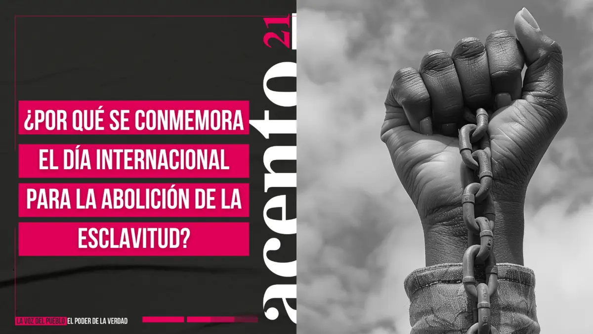 ¿Por qué se conmemora el Día Internacional para la Abolición de la Esclavitud