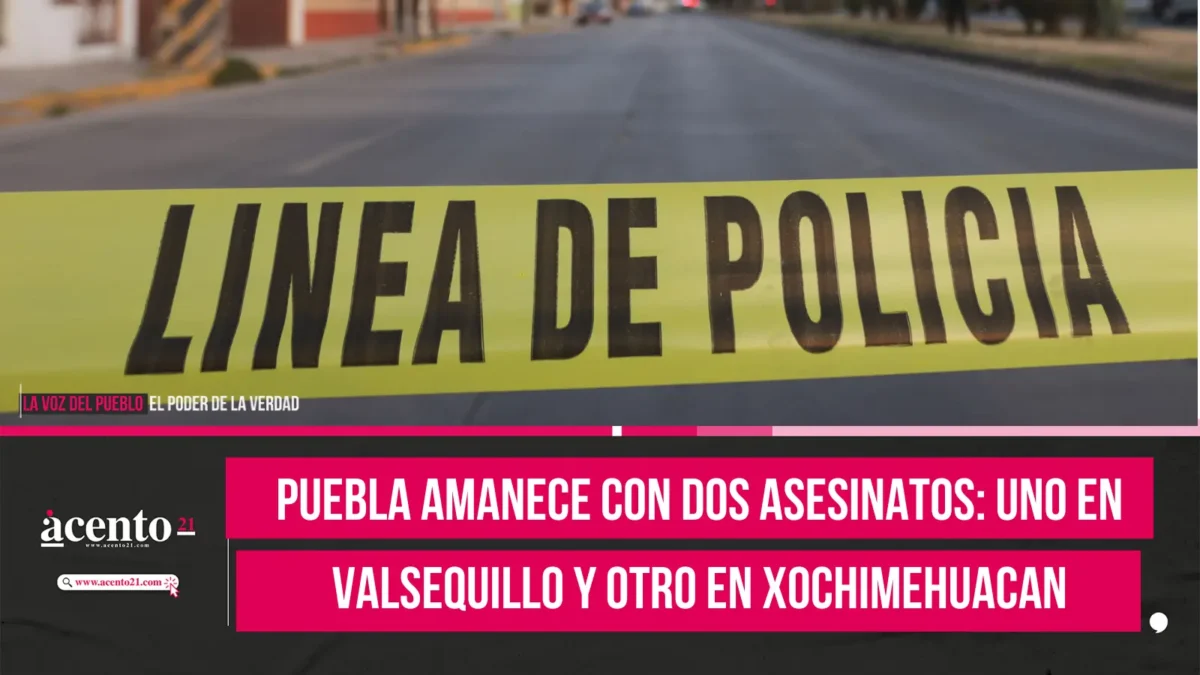 Puebla amanece con dos asesinatos Uno en Valsequillo y otro en Xochimehuacan