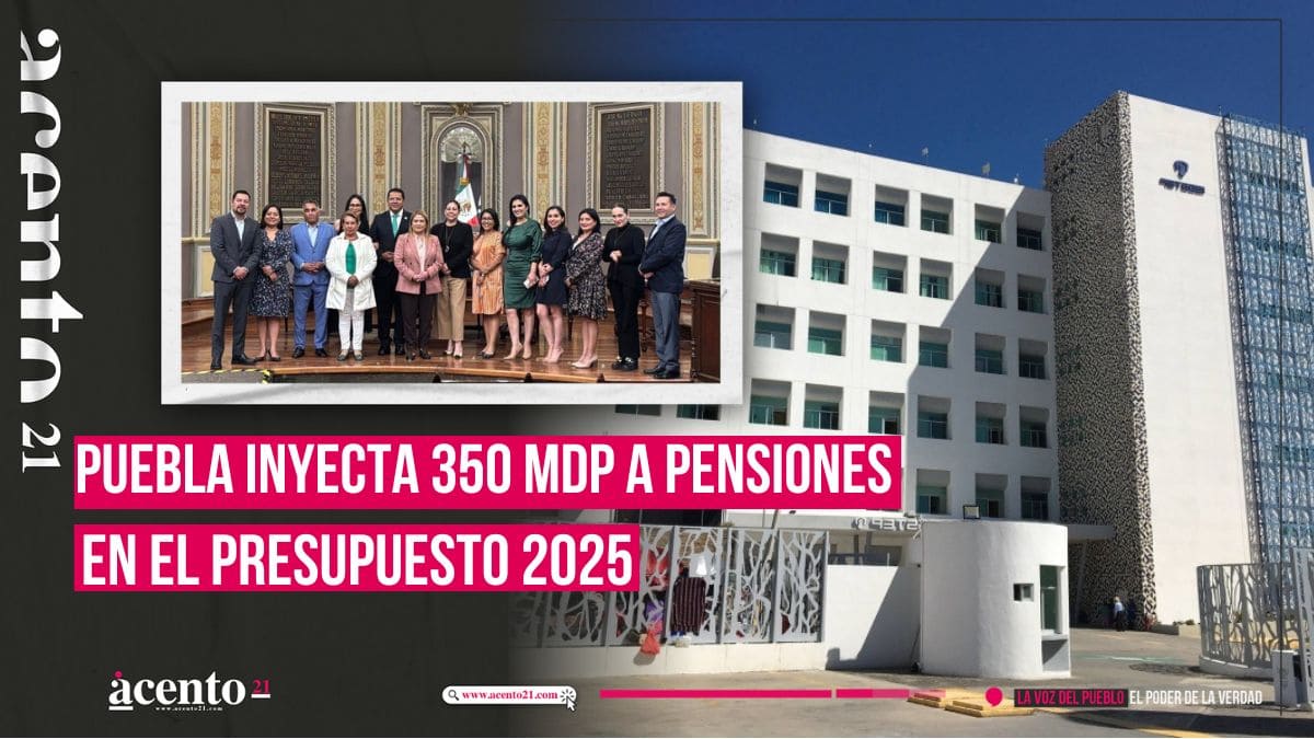 Reasignan 350 mdp para pago de pensiones en Puebla en Presupuesto de Egresos 2025