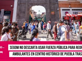 SEGOM no descarta usar fuerza pública para reordenar ambulantes en Centro Histórico de Puebla tras riña