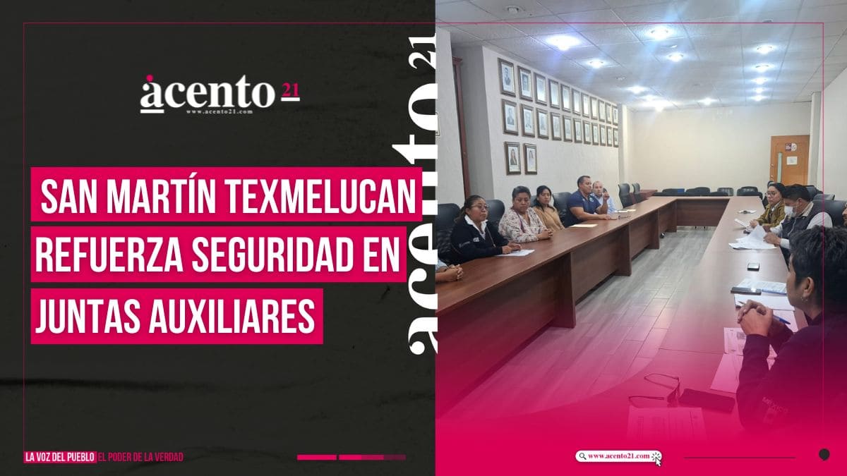 Se reforzará la seguridad en las juntas auxiliares de San Martín Texmelucan