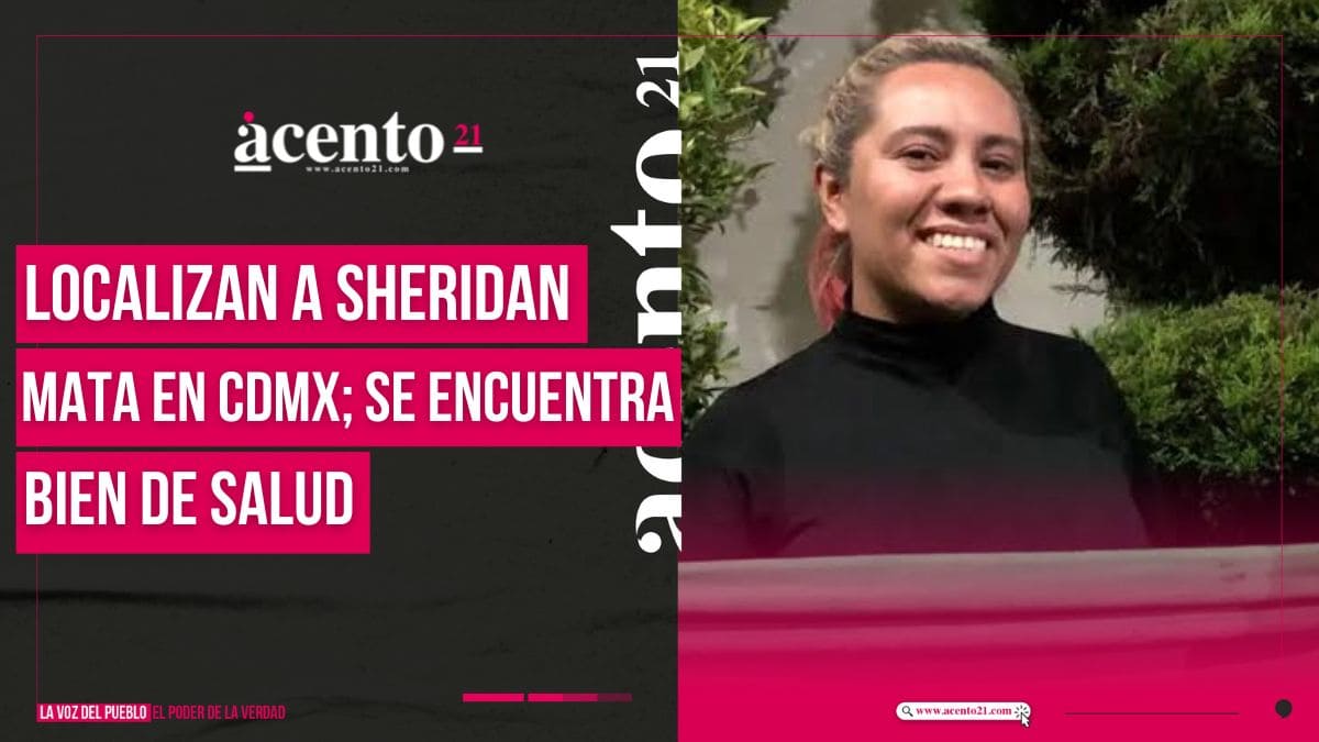 Trasciende localización de Sheridan Mata en CDMX, se encuentra bien de salud