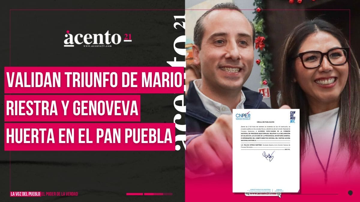 Validan triunfo de Mario Riestra y Genoveva Huerta como dirigentes del PAN Puebla