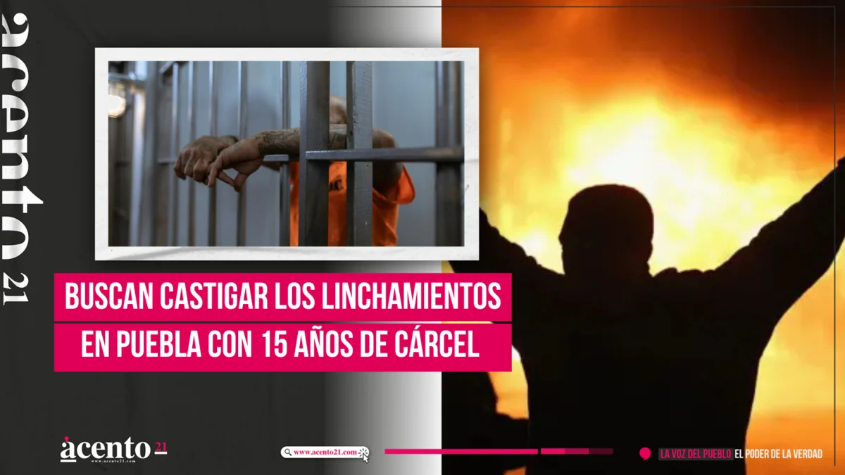 Buscan castigar los linchamientos en Puebla con 15 años de cárcel