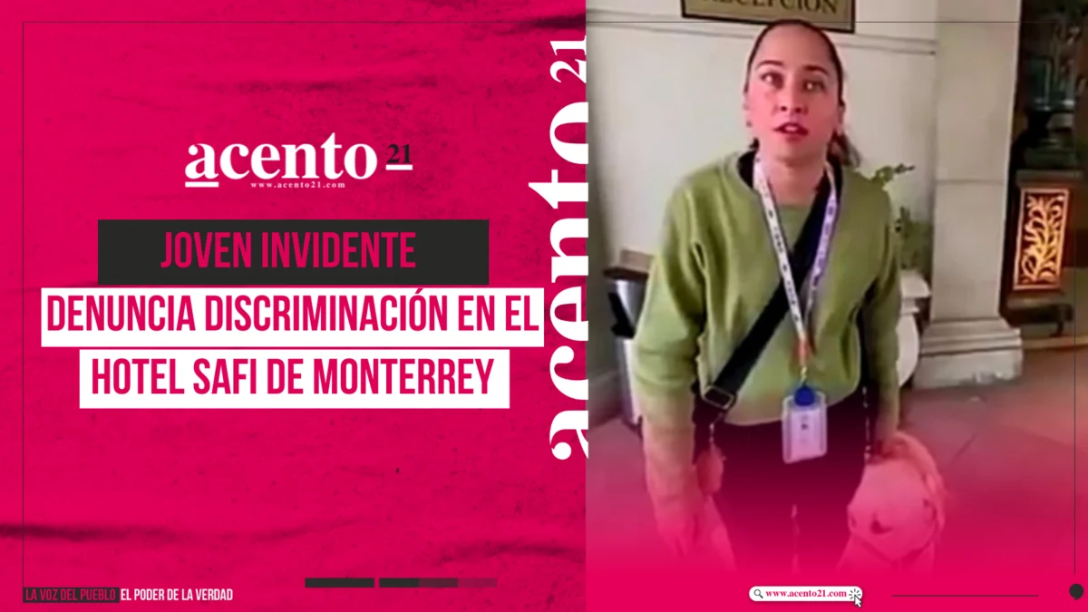 Joven invidente denuncia discriminación en el Hotel Safi de Monterrey