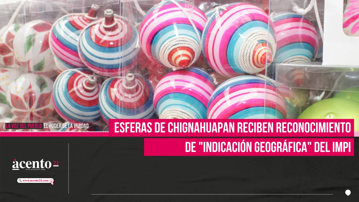 Esferas de Chignahuapan reciben reconocimiento 