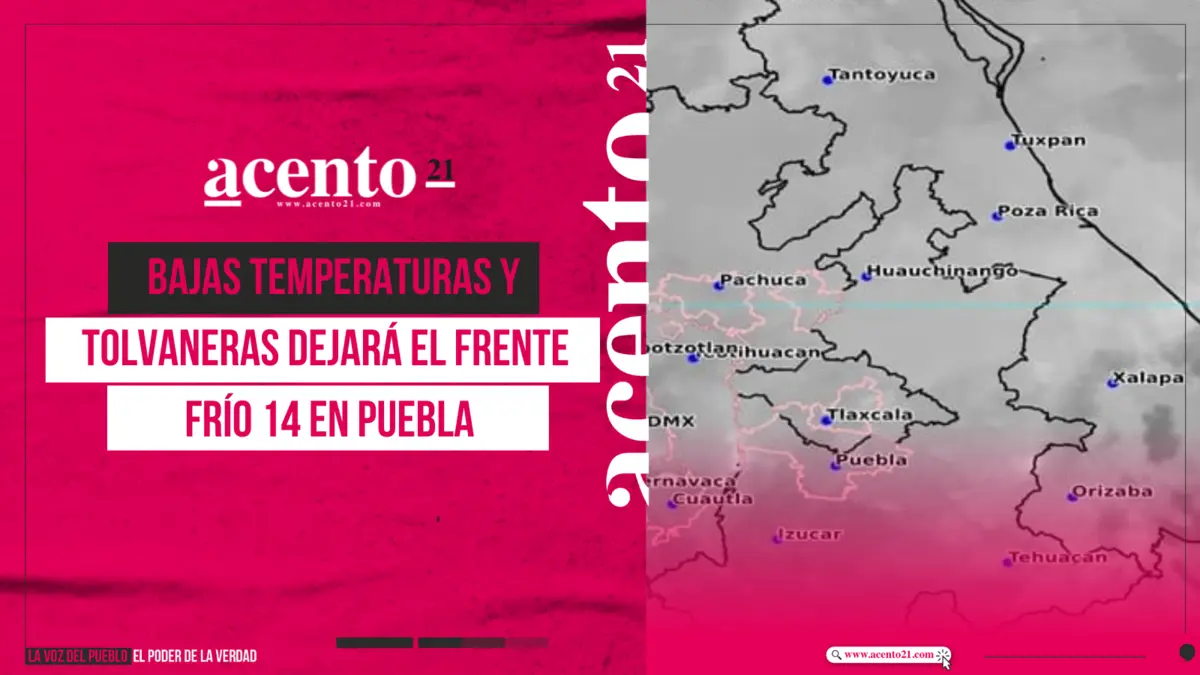 ¡A sacar la chamarra! Frío y tolvaneras dejará el frente frío 14 en Puebla