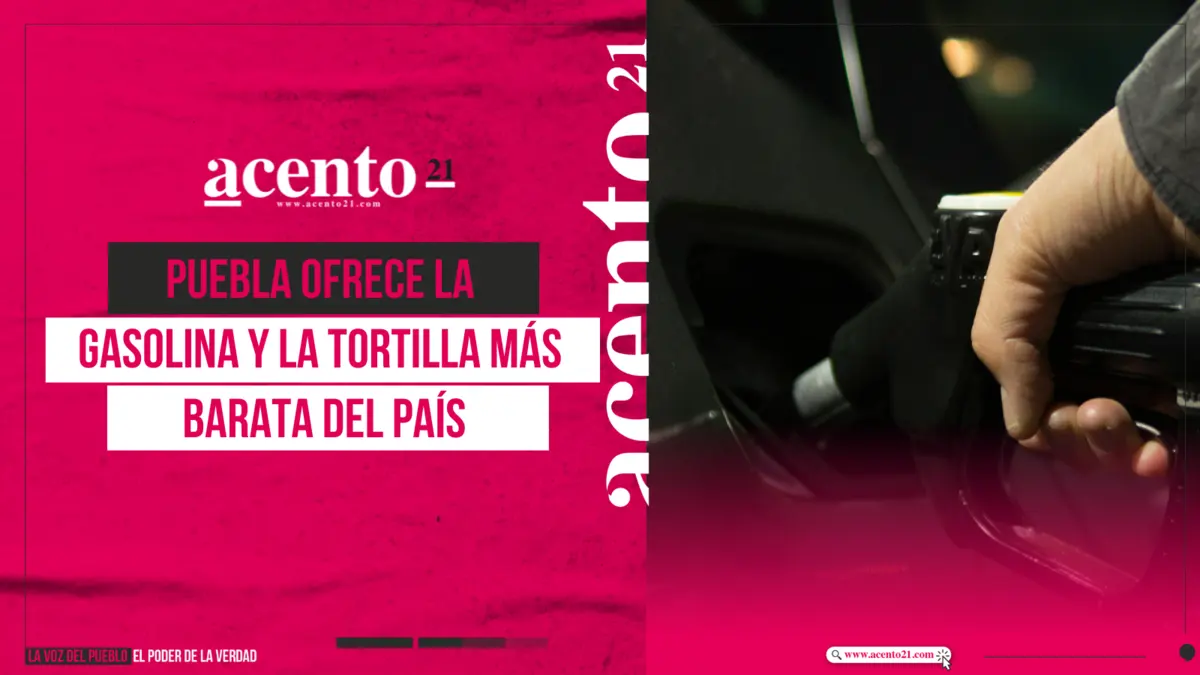 Puebla ofrece la gasolina y la tortilla más barata del país