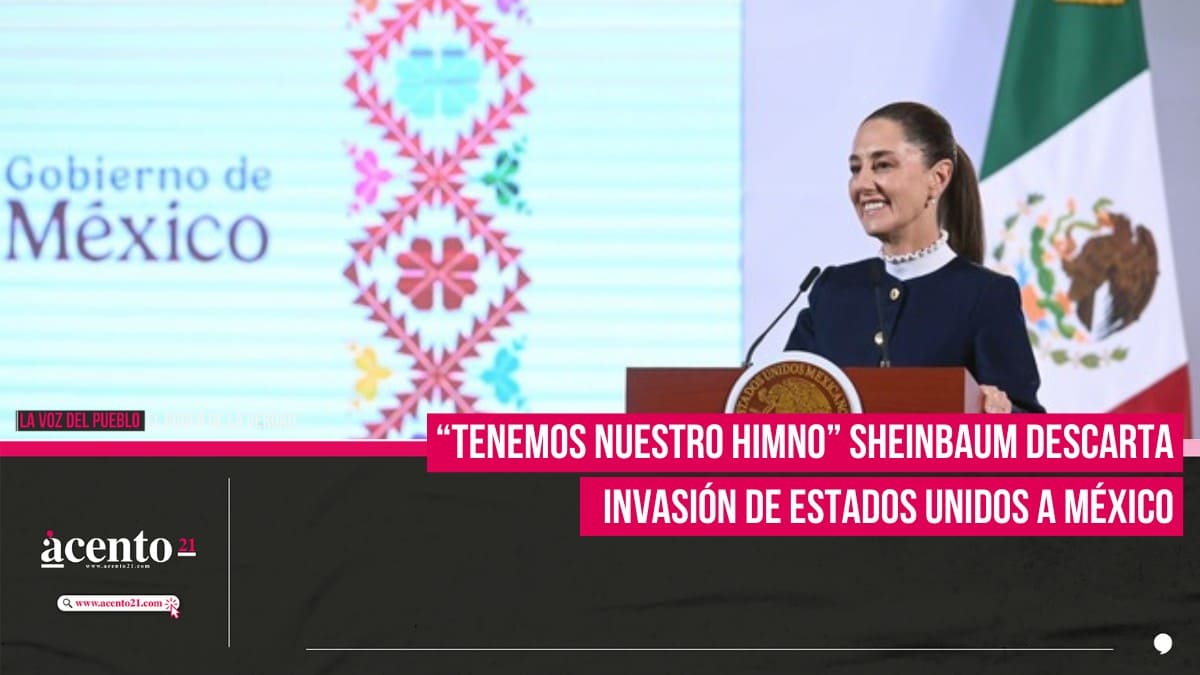 “Tenemos nuestro himno” Sheinbaum descarta invasión de Estados Unidos a México