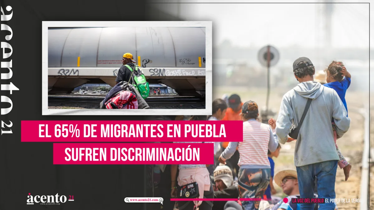 El 65% de migrantes en Puebla sufren discriminación